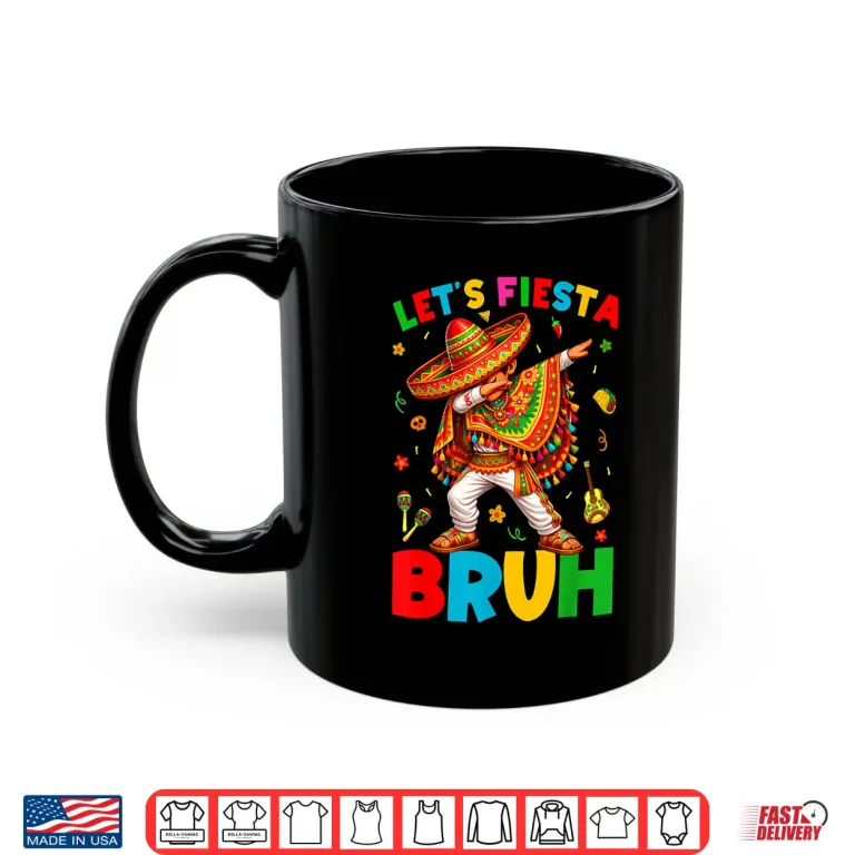 Mug Lets Fiesta Bruh Dabbing Mexican Boy Cinco De Mayo Men Kids Shirt