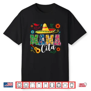 Cinco De Mayo Mamacita Flower Mama Cita Mexican Shirt