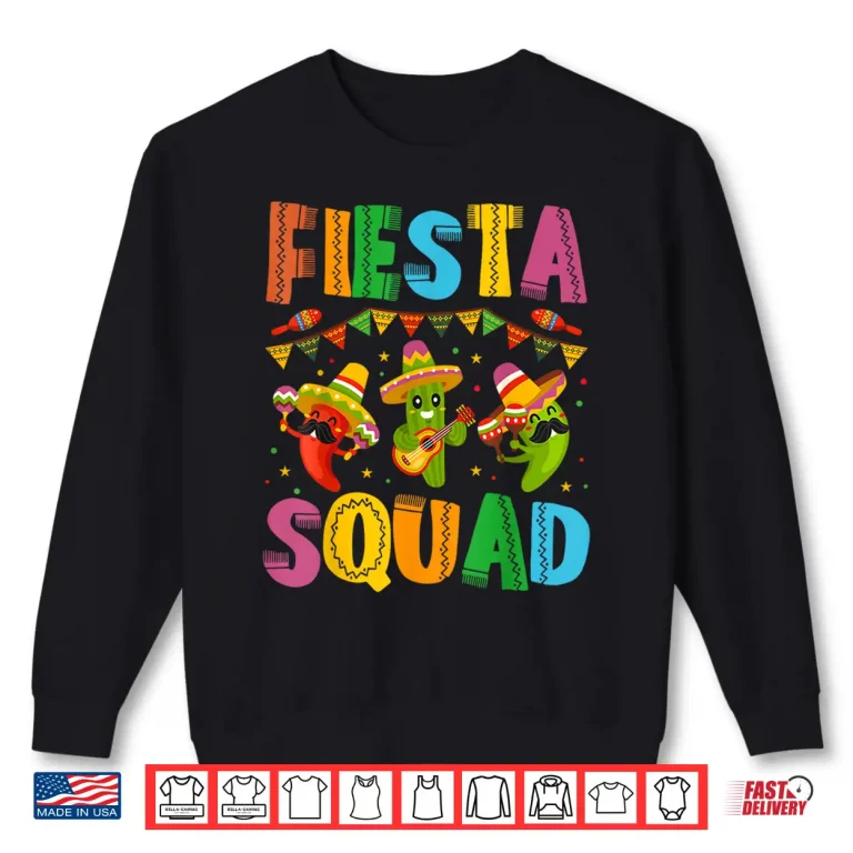 Sweatshirt Fiesta Squad Cinco De Mayo For Men Women Kids Shirt