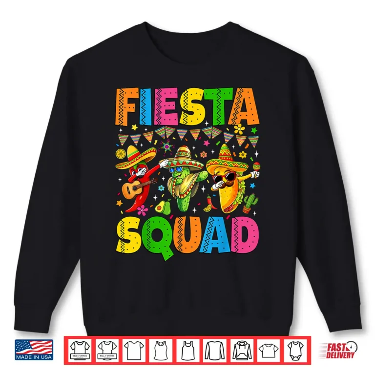 Sweatshirt Fiesta Squad Cinco De Mayo Lets Fiesta Mexican Men Women Shirt