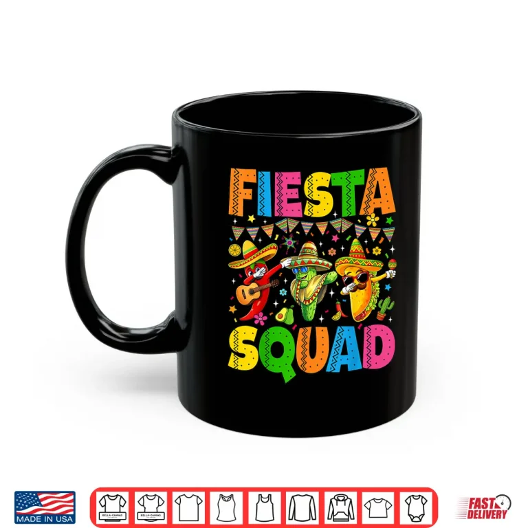 Mug Fiesta Squad Cinco De Mayo Lets Fiesta Mexican Men Women Shirt