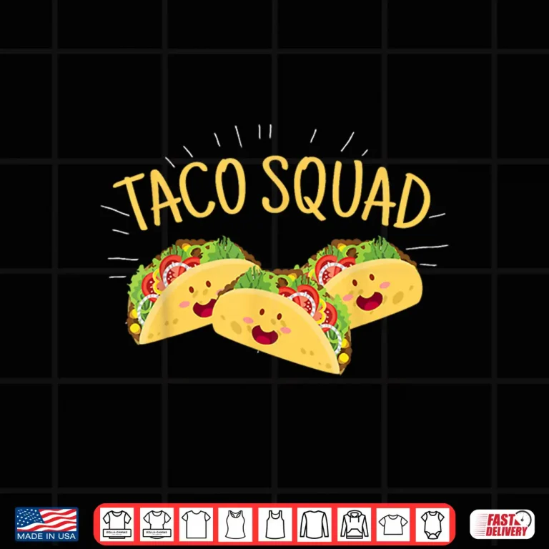 Design Funny Taco Squad Shirt Cute Mexican Food Lover Tee Gift Shirt