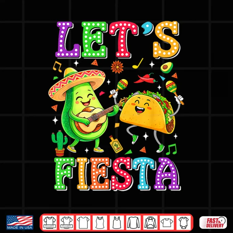 Design Lets Fiesta Avocado Mexican Men Women Kids Cinco De Mayo Shirt