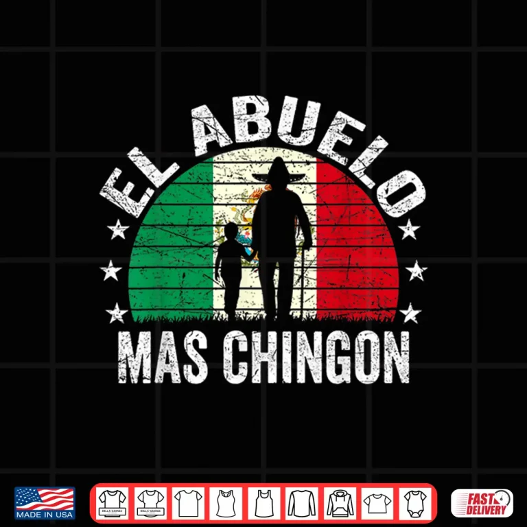 Design Mens El Abuelo Mas Chingon Mexican Grandpa Cinco De Mayo Flag Shirt