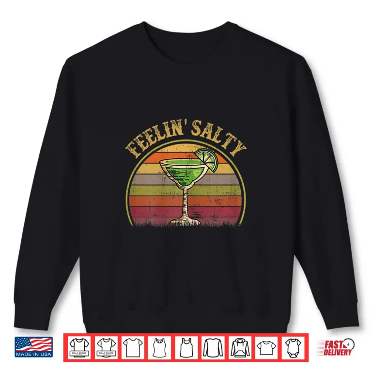 Sweatshirt Womens Margarita Shirt Feeling Salty Cinco De Mayo Funny Mexico Mom Shirt