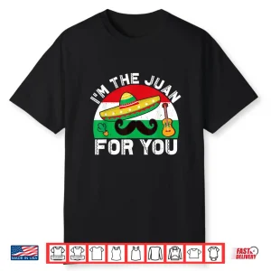 Cinco De Mayo I’M The Juan For You Mexican Outfit Vintage Shirt
