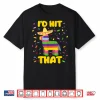 Cinco De Mayo Party Shirt I’D Hit That Pinatas Shirt