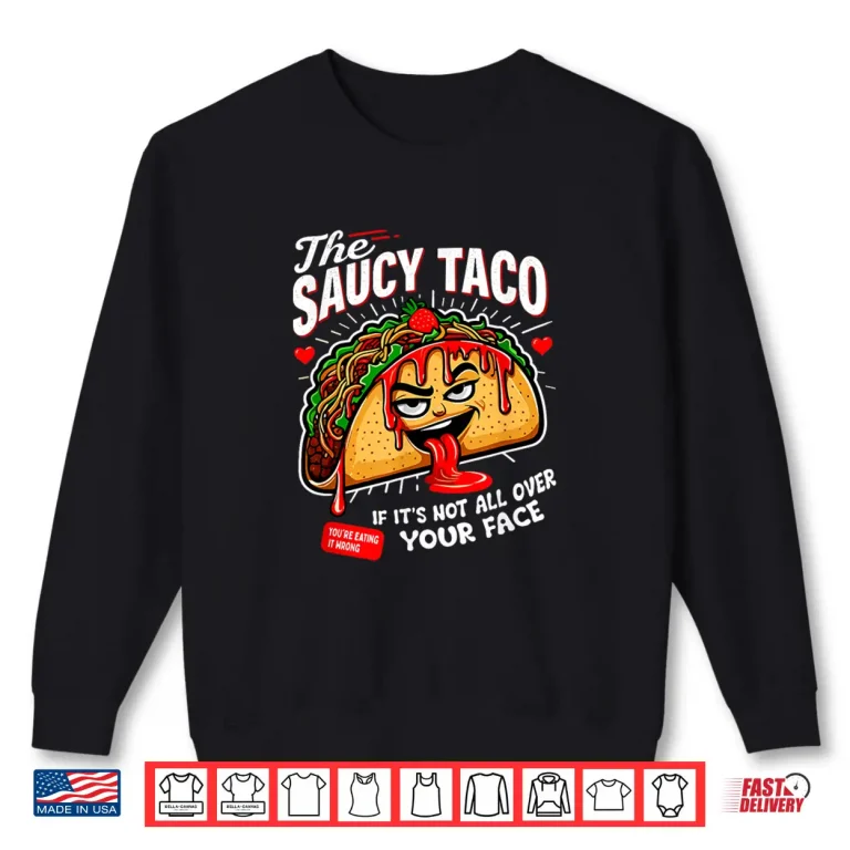Sweatshirt Funny Adult Humor Dirty Inappropriate Gag Shirts About Tacos Shirt