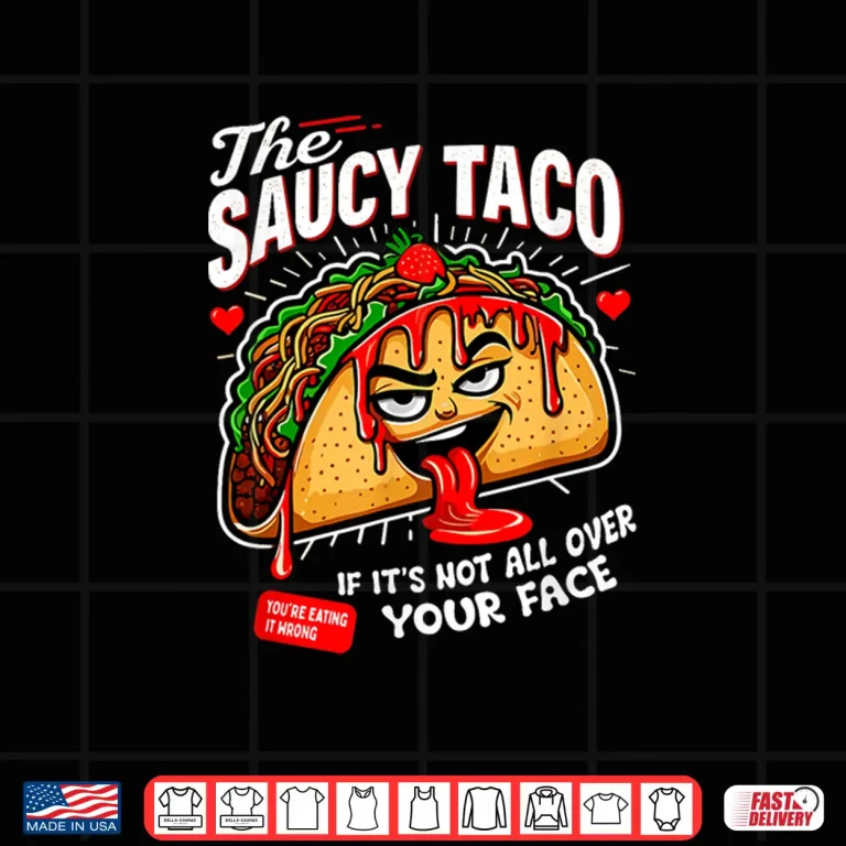 Design Funny Adult Humor Dirty Inappropriate Gag Shirts About Tacos Shirt