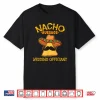 Nacho Average Wedding Officiant Mexican Cinco De Mayo Fiesta Shirt
