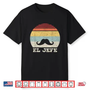 Retro El Jefe Shirt Funny Mexican Boss Funny Cinco De Mayo Shirt