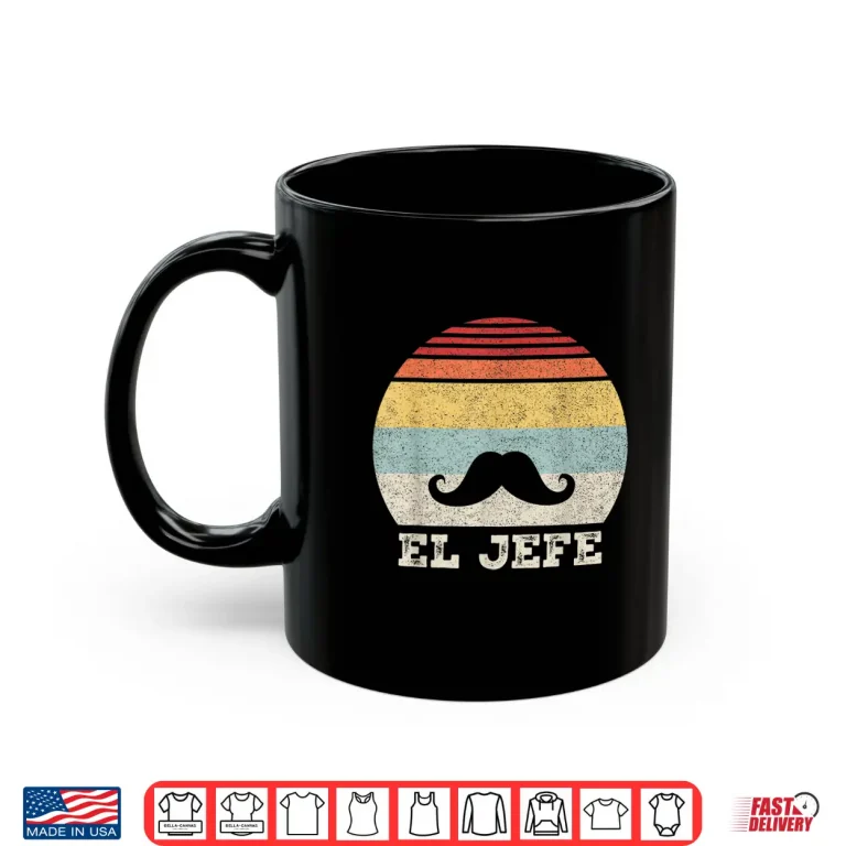 Retro El Jefe Shirt Funny Mexican Boss Funny Cinco De Mayo Shirt 3 Mug Retro El Jefe Shirt Funny Mexican Boss Funny Cinco De Mayo Shirt
