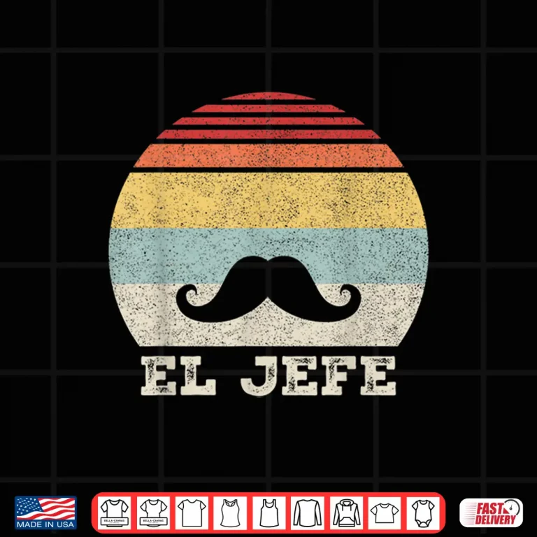 Retro El Jefe Shirt Funny Mexican Boss Funny Cinco De Mayo Shirt 4 Design Retro El Jefe Shirt Funny Mexican Boss Funny Cinco De Mayo Shirt