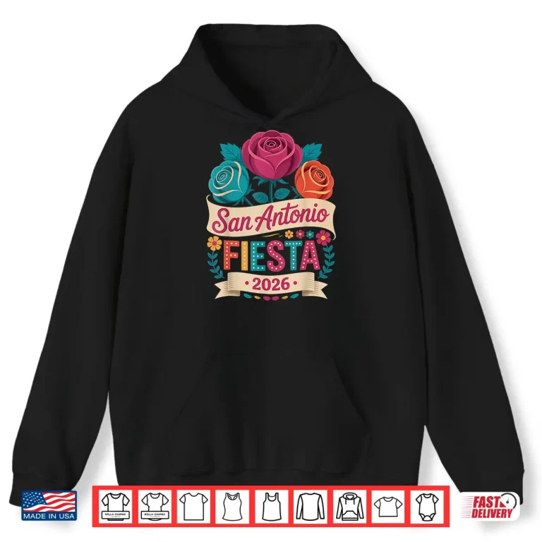 Hoodie San Antonio 2026 Fiesta Cinco De Mayo Texas Culture Mexico Shirt