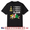 1 Tequila 2 Tequila 3 Tequila Floor Funny Cinco De Mayo Shirt