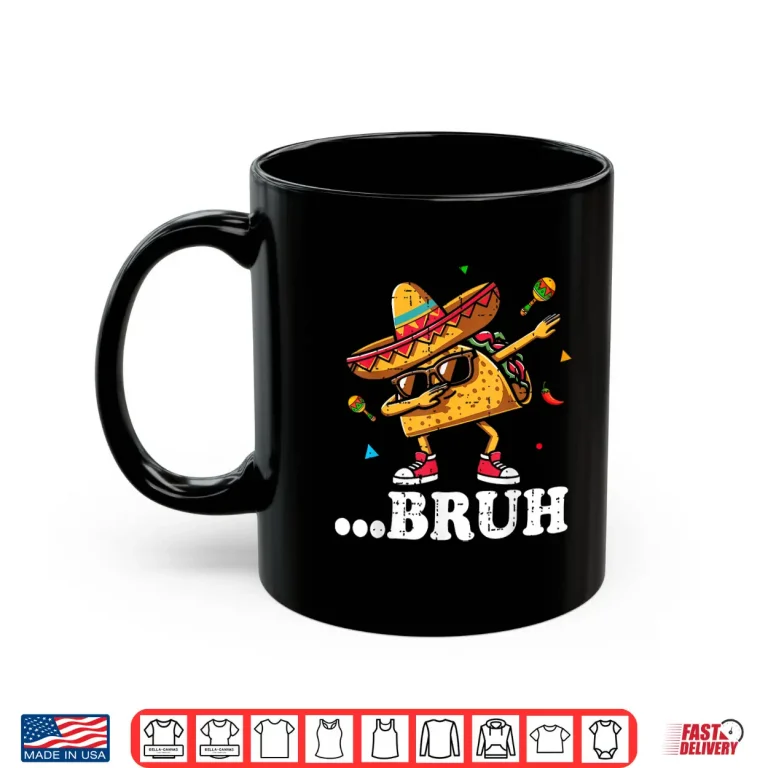 Mug Bruh Dabbing Taco Cinco de Mayo Funny Boys Mexican Food Dab Shirt