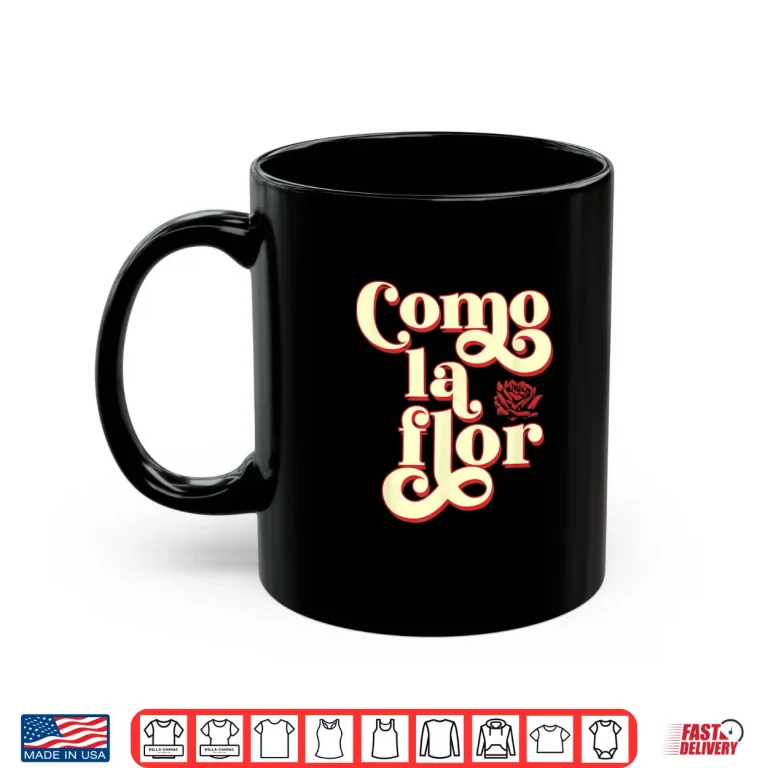 Mug Como La Flor Cumbia Shirt