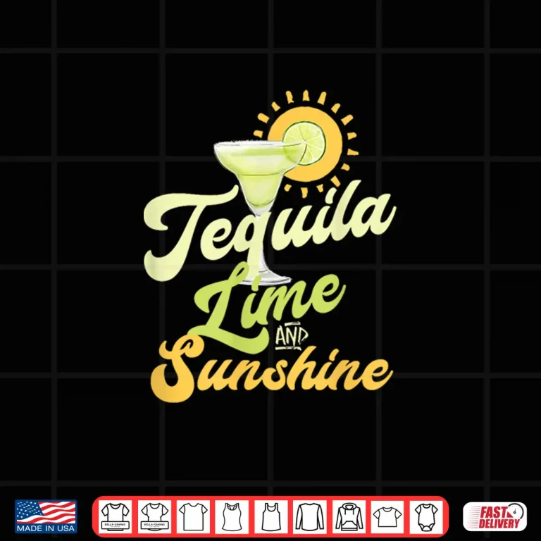 Design Cinco de Mayo Margarita Drinking TEQUILA LIME AND SUNSHINE Shirt