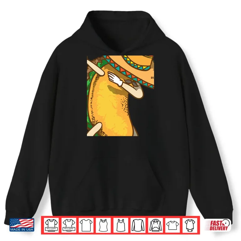 Hoodie Dabbing Taco Sombrero Hoodie Taco Cinco De Mayo Addicts Gift