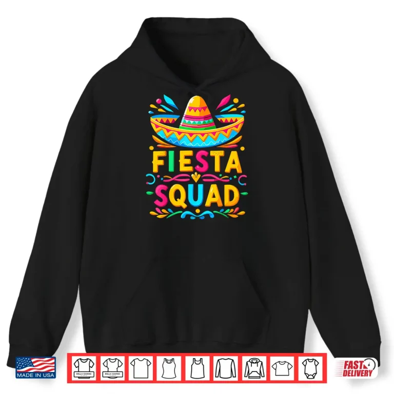 Hoodie Fiesta Squad Family Matching Cinco de Mayo Shirt