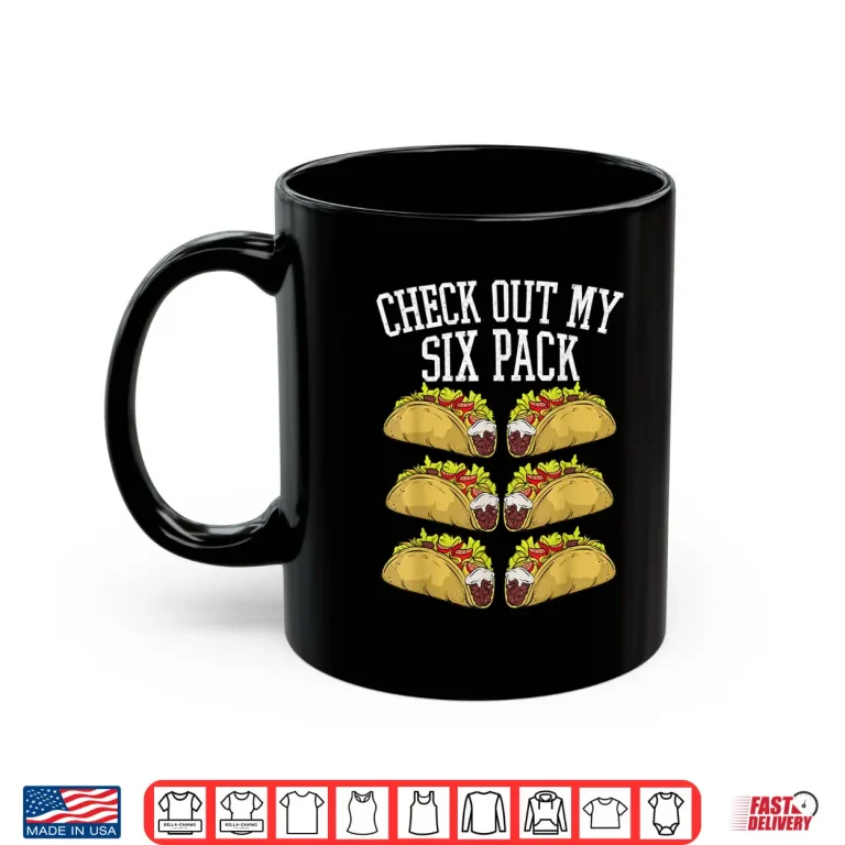 Mug Fitness 6 Pack Tacos Funny Mexican Gym Top for Taco Lover Shirt