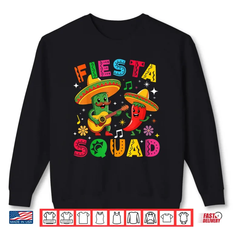 Sweatshirt Funny Cinco De Mayo Fiesta Squad Mexican Matching Men Women Shirt