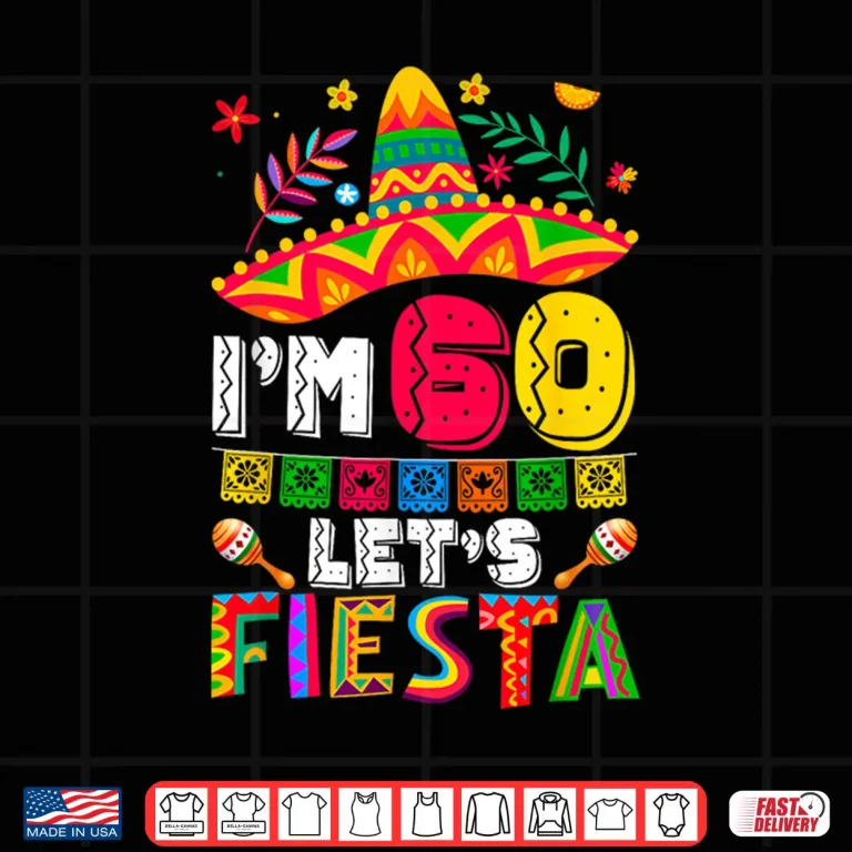 Design Im 60 Years Old Lets Fiesta 60th Birthday Mexico 5 de Mayo Shirt