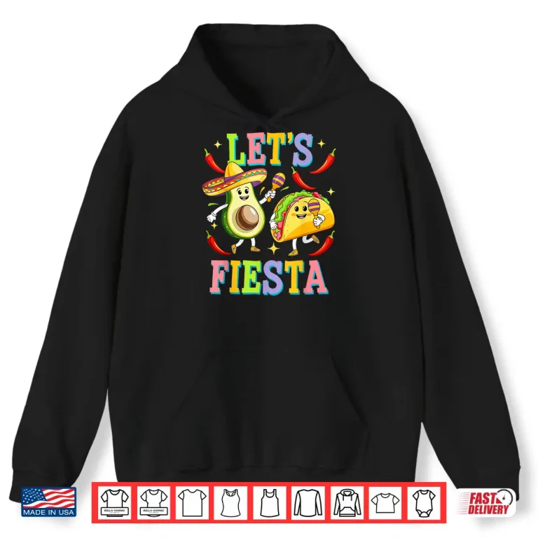 Hoodie Lets Fiesta Shirt Mexican Men Women Kids Cinco De Mayo Shirt