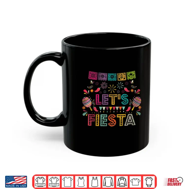 Mug Lets Fiesta Mexico Shirt