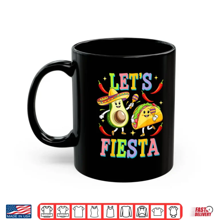 Mug Lets Fiesta Shirt Mexican Men Women Kids Cinco De Mayo Shirt