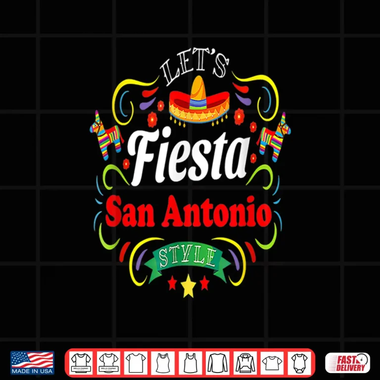 Design Lets Fiesta Shirt Drinking Party San Antonio Cinco De Mayo Shirt