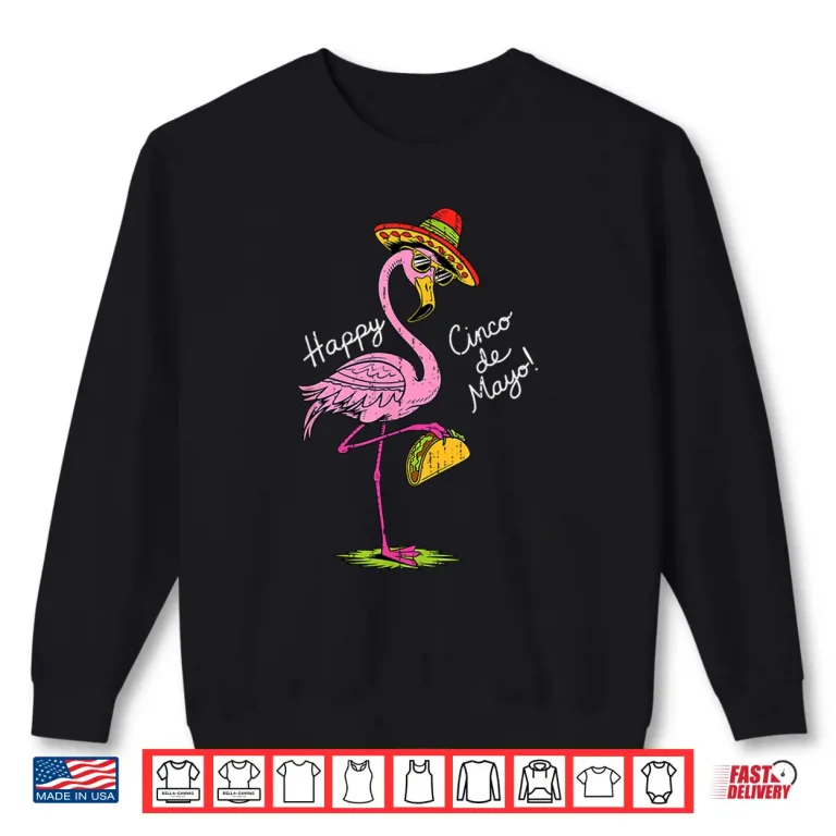 Sweatshirt Mexican Flamingo Tacos Sombrero Cinco De Mayo Fiesta Animal Shirt