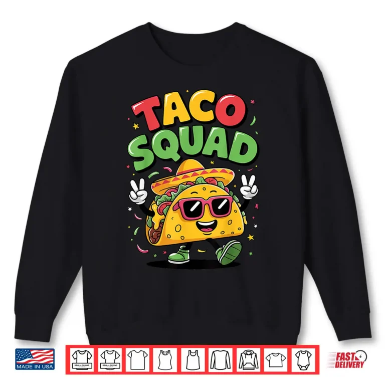 Sweatshirt Taco Squad Shirt