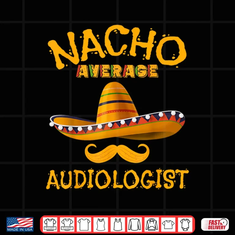 Design Audiologist Funny Audiology Joke Humor Cinco De Mayo Shirt