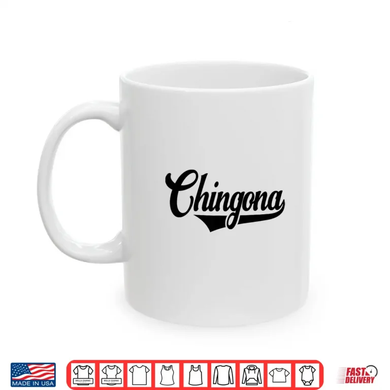 Mug Chingona Cool Latina Women Cinco de Mayo Spanish Mexican Shirt