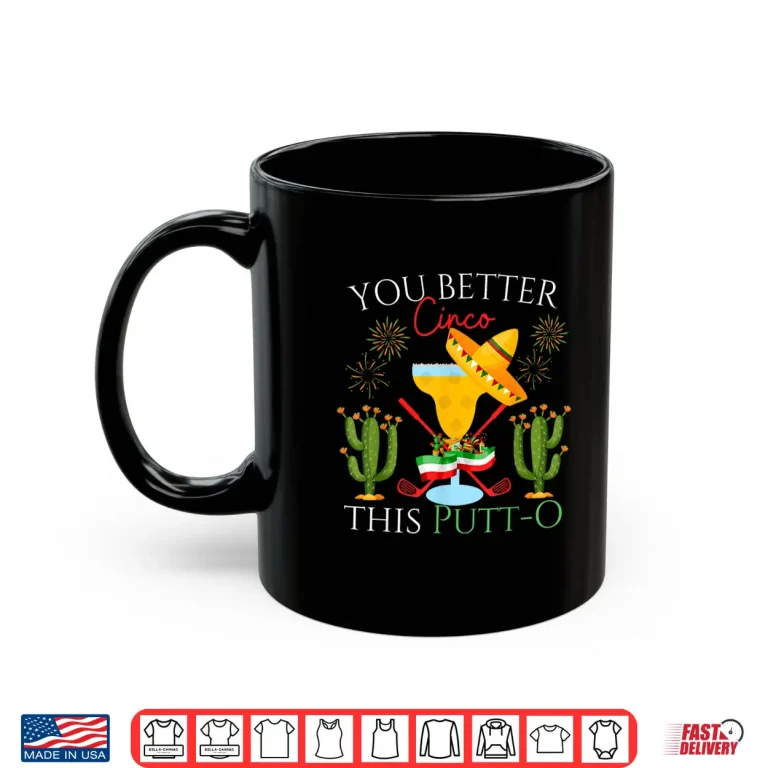Mug Cinco De Mayo Golf Golfer Drinking Margaritas Tequila Shirt