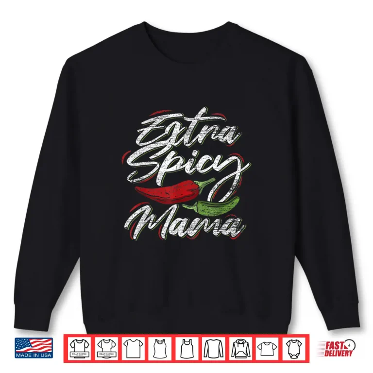 Sweatshirt Extra Spicy Mama Shirt