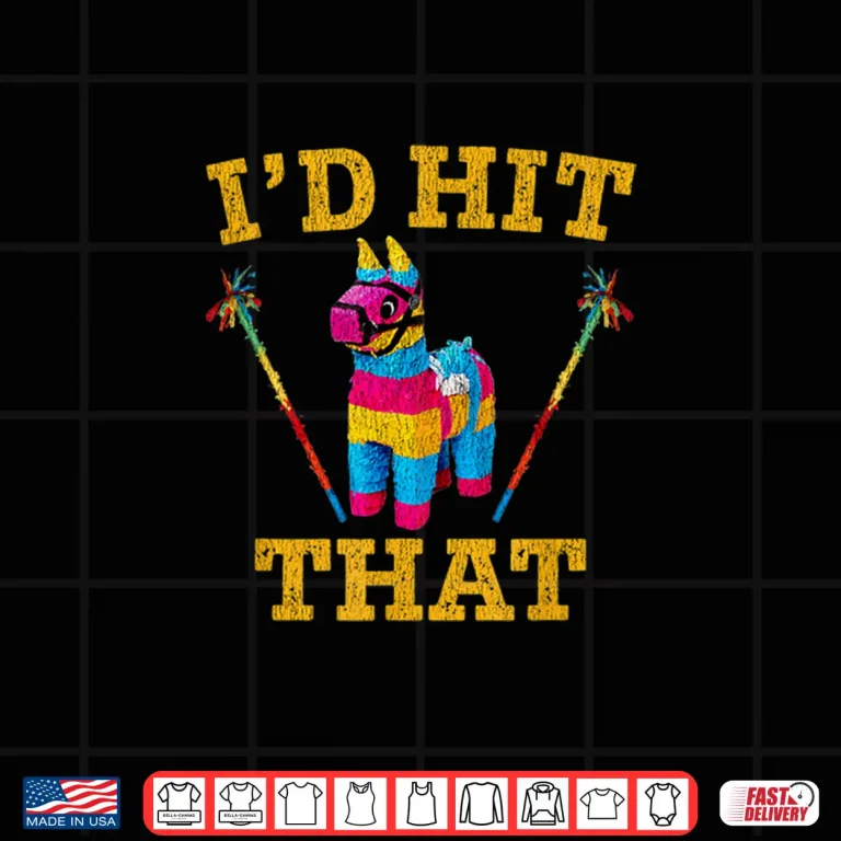 Design Id Hit That Pinata Shirt Funny Cinco De Mayo Shirt