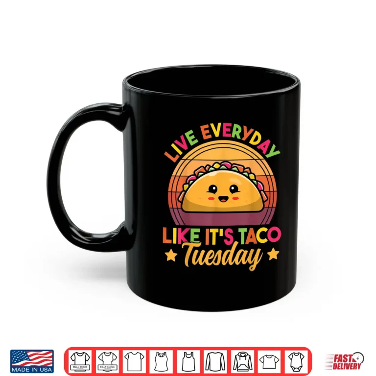 Mug Live Everyday Like Its Taco Tuesday Retro Funny Taco Lover Shirt