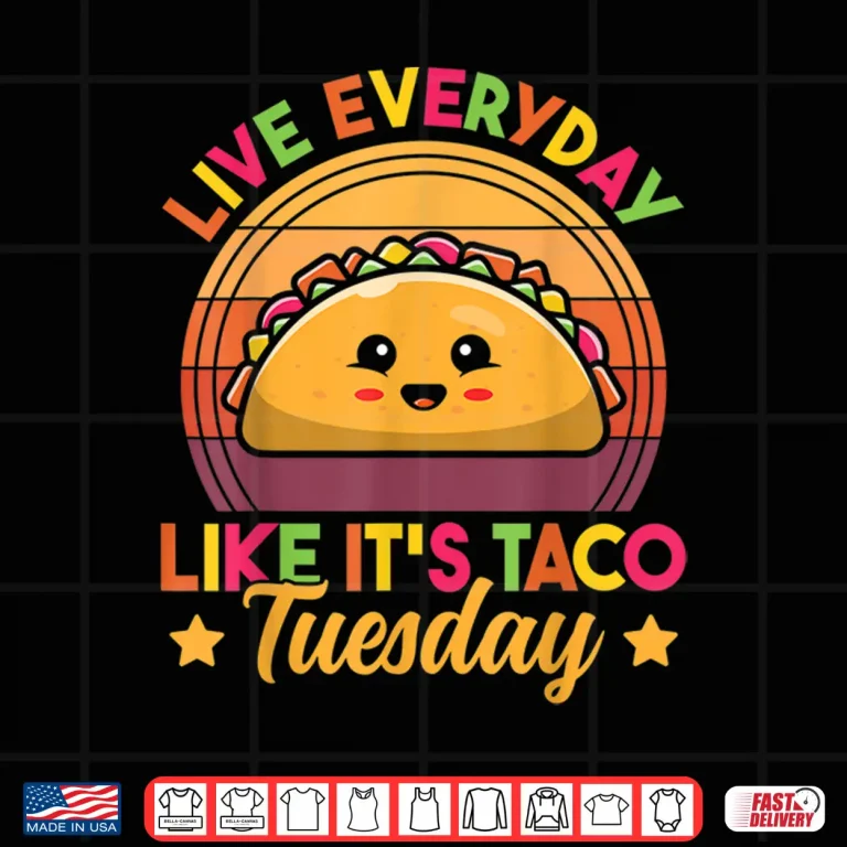 Design Live Everyday Like Its Taco Tuesday Retro Funny Taco Lover Shirt