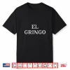 Retro Vintage El Gringo Tacotuesday Men Women Shirt