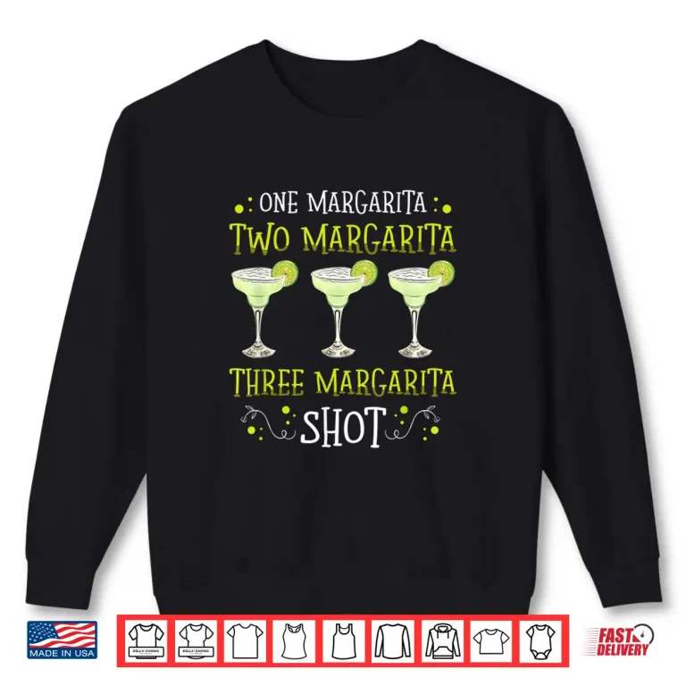 Sweatshirt One Margarita two margarira shot for a Margarita Lover Shirt