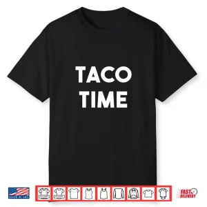 Taco Time Funny Cinco De Mayo Shirt