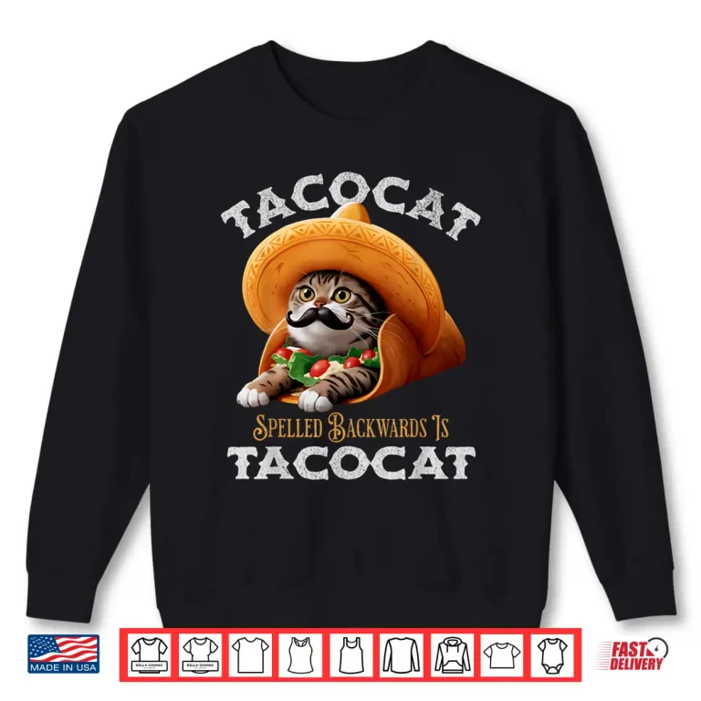 Sweatshirt Tacocat Spelled Backward Is Tacocat Mexican Food Cat Lover Shirt