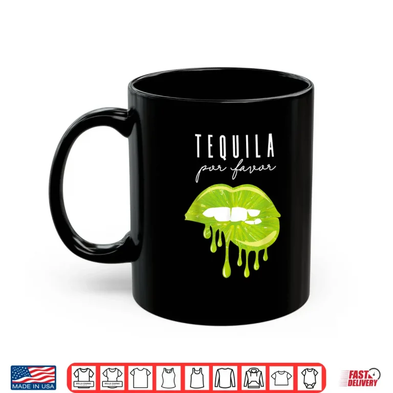 Mug Tequila Por Favor lime lips adult drinking Cinco De Mayo Shirt