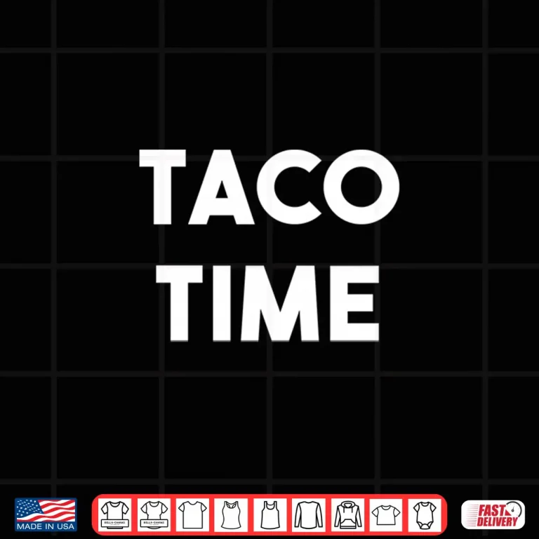 Design Taco Time Funny Cinco De Mayo Shirt