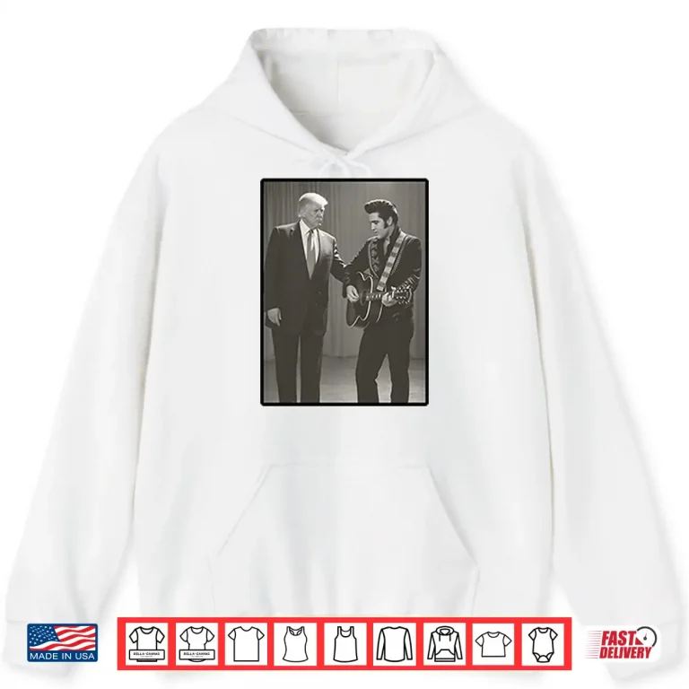Hoodie The King With The King Trump And Elvis Shirt