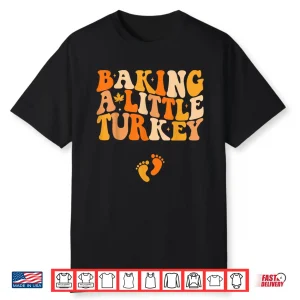 Baking A Little Turkey Thanksgiving Pregnancy Announcement Shirt
