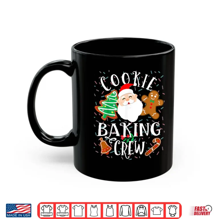 Mug Baking At Christmas Time Christmas Cookie Baking Crew Shirt