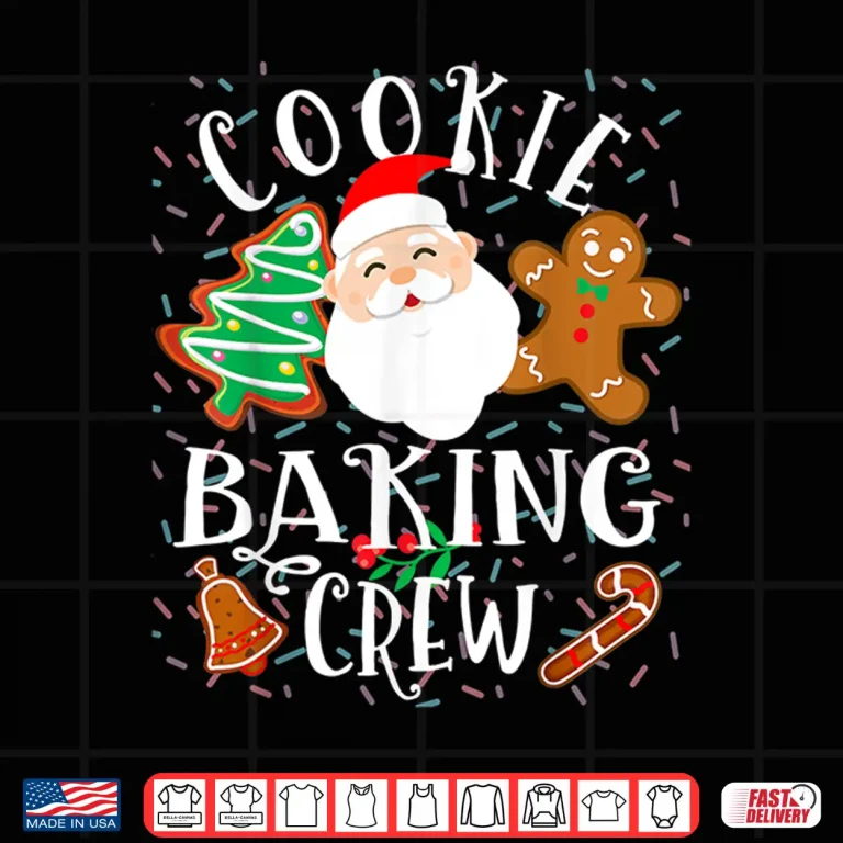 Design Baking At Christmas Time Christmas Cookie Baking Crew Shirt